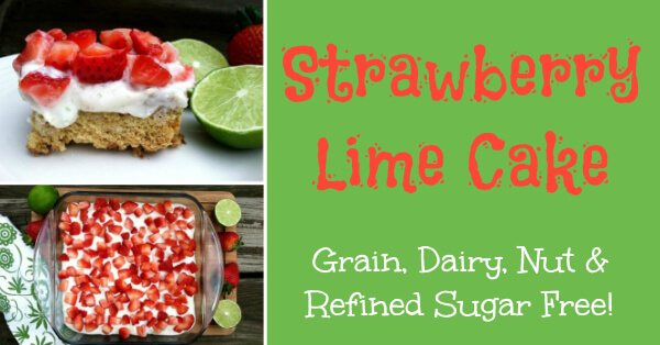 Strawberry Lime Cake (Grain Free, Dairy Free, Nut Free, Refined Sugar Free) Primally Inspired | Coconut Flour, Paleo