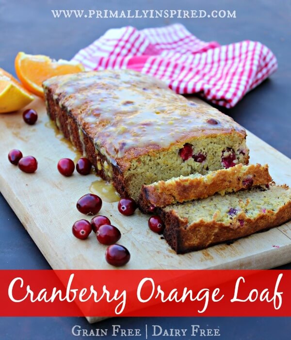 Cranberry Orange Loaf - Grain Free  PrimallyInspired.com