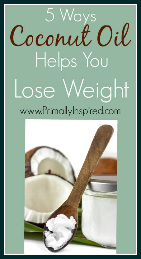 Coconut Oil Helps You Lose Weight! PrimallyInspired.com