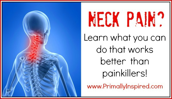 Neck Pain Natural Remedies  www.PrimallyInspired.com
