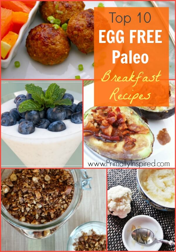 Top 10 Egg Free Paleo Breakfast Recipes - www.PrimallyInspired.com
