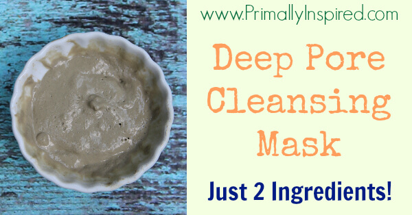 Deep Pore Cleansing Mask (Just 2 Ingredients!) by Primally Inspired