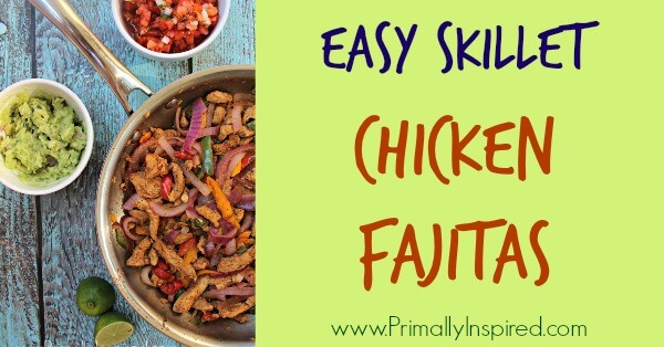 Easy Skillet Chicken Fajitas (Grain Free, Paleo) from Primally Inspired