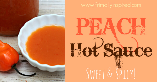Easy Peach Hot Sauce from Primally Inspired
