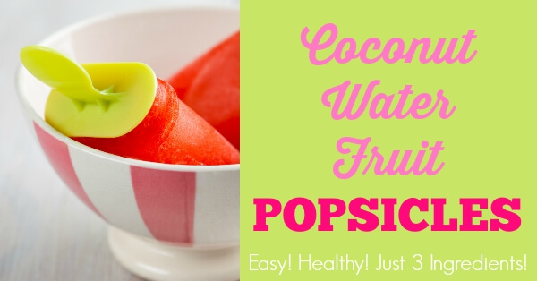 Coconut Water Fruit Popsicles Recipe - healthy popsicles just 3 ingredients!