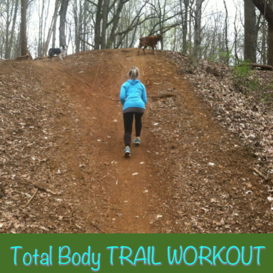 Tuesday Training: Hitting the Trails! Total Body Trail Workout