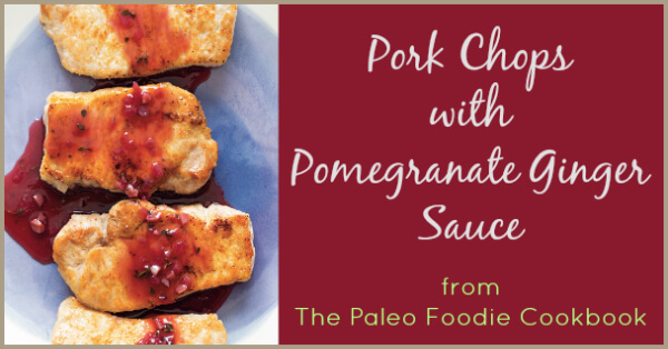 Pork Chops with Pomegranate Ginger Sauce