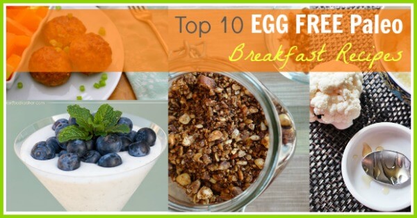 Top 10 Egg Free Paleo Breakfast Recipes - www.PrimallyInspired.com