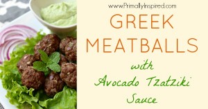 Greek Meatballs with Avocado Tzatziki Sauce via Primally Inspired