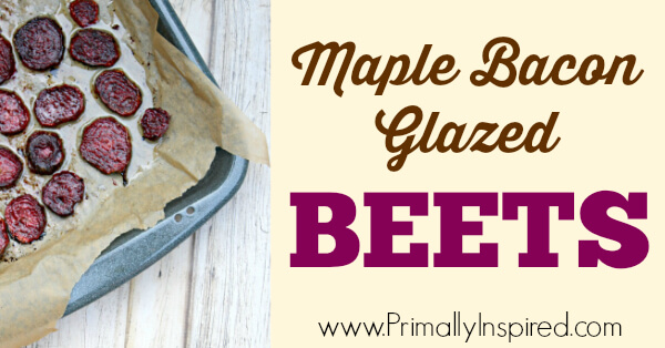 Maple Bacon Glazed Beets from Primally Inspired
