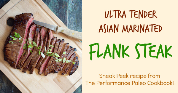 Asian Marinated Flank Steak Recipe from The Performance Paleo Cookbook | Primally Inspired