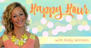 Love all of the positive inspiration! Happy Hour with Kelly Winters