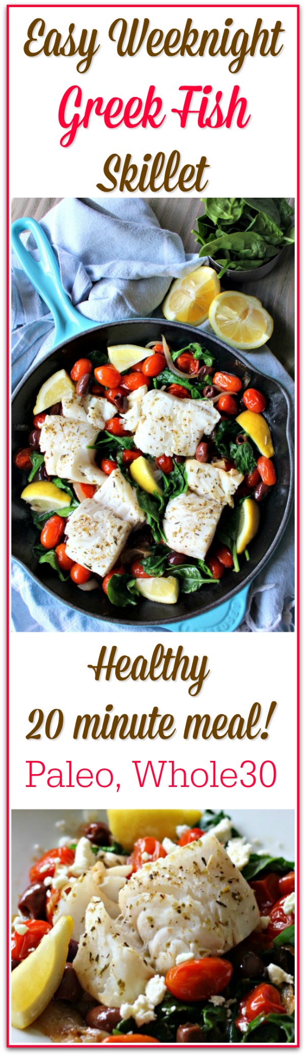 This Easy Greek Fish Skillet recipe has restaurant worthy flavor yet is simple enough to make on a busy weeknight! It's a one pan, healthy meal that's Paleo, Whole30 and Gluten Free.