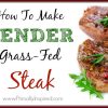 How To Make Tender Grass-Fed Steak PrimallyInspired.com